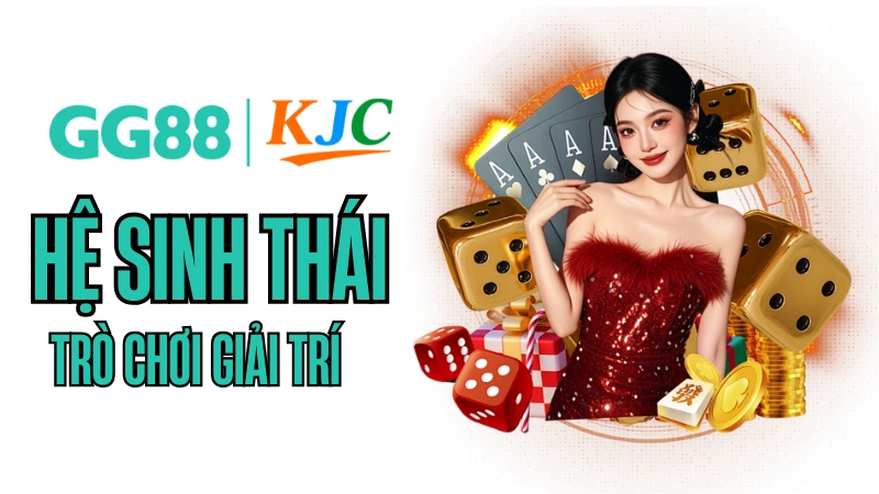 Hệ sinh thái trò chơi giải trí đa dạng
