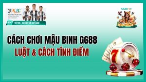Cách Chơi Mậu Binh GG88 – Luật & Cách Tính Điểm