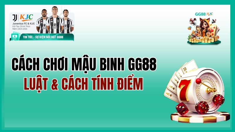Cách Chơi Mậu Binh GG88 – Luật & Cách Tính Điểm