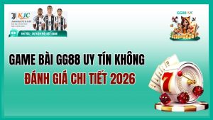 Game Bài GG88 Uy Tín Không – Đánh Giá Chi Tiết 2026